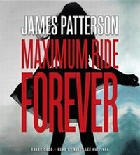 Enlarge image Cover: Maximum Ride Forever - Jimmy Patterson