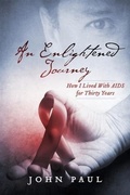 Cover: Enlightened Journey: How I Lived With AIDS for Thirty Years - BOOKBABY