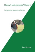 Cover: History's Lost Moments Volume V - Trafford Publishing