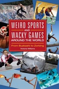 Cover: Weird Sports and Wacky Games around the World - Greenwood Press