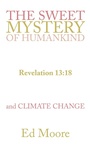Cover: The Sweet Mystery of Humankind and Climate Change - WestBow Press