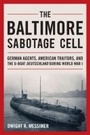 Cover: The Baltimore Sabotage Cell - Naval Institute Press
