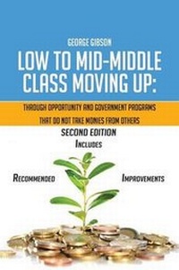 Enlarge image Cover: Low to Mid-Middle Class Moving Up - Page Publishing, Inc.