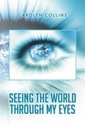 Cover: Seeing the World Through My Eyes - Xlibris Corporation