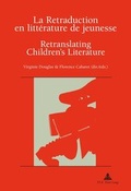 Cover: La Retraduction en litt&eacute;rature de jeunesse / Retranslating Children's Literature - Peter Lang Verlag