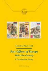 Enlarge image Cover: Post Offices of Europe 18th - 21st Century - Peter Lang Verlag