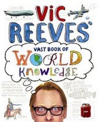 Enlarge image Cover: Vic Reeves' Vast Book of World Knowledge - Atlantic Books