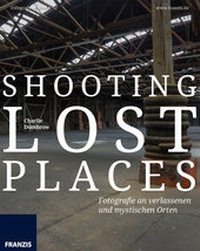 Abbildung von: Shooting Lost Places - FRANZIS GmbH