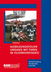 Abbildung von: Ausbildungsfolien Umgang mit Tieren im Feuerwehreinsatz - ecomed Storck