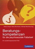 Cover: Beratungskompetenzen f&uuml;r die psychosoziale Fallarbeit - Lambertus