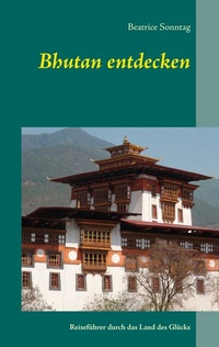 Abbildung von: Bhutan entdecken - BoD - Books on Demand