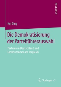 Abbildung von: Die Demokratisierung der Parteiführerauswahl - Springer VS