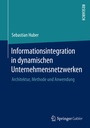 Cover: Informationsintegration in dynamischen Unternehmensnetzwerken - Springer Gabler