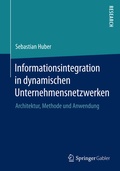 Cover: Informationsintegration in dynamischen Unternehmensnetzwerken - Springer Gabler