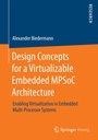 Cover: Design Concepts for a Virtualizable Embedded MPSoC Architecture - Springer Vieweg