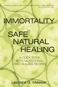 Abbildung von: Immortality & Safe Natural Healing - iUniverse