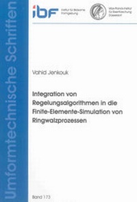 Enlarge image Cover: Integration von Regelungsalgorithmen in die Finite-Elemente-Simulation von Ringwalzprozessen - Shaker