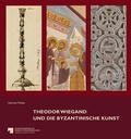 Cover: Theodor Wiegand und die byzantinische Kunst - Reichert Verlag