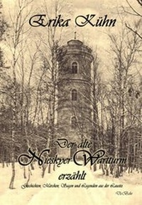 Abbildung von: Der alte Nieskyer Wartturm erzählt - Geschichten, Märchen, Sagen und Legenden aus der Lausitz - Verlag DeBehr
