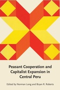 Cover: Peasant Cooperation and Capitalist Expansion in Central Peru - University of Texas Press