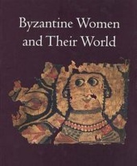 Abbildung von: Byzantine Women and Their World - Yale University Press