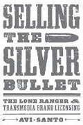 Cover: Selling the Silver Bullet - University of Texas Press