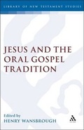 Cover: Jesus and the Oral Gospel Tradition - Continuum International Publishing Group - Sheffie