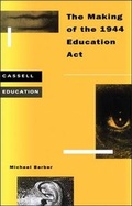 Cover: The Making of the 1944 Education Act - Continuum International Publishing Group Ltd.