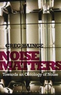 Cover: Noise Matters - Bloomsbury Academic USA
