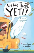Cover: Are We There, Yeti? - Simon & Schuster Books for Young Readers