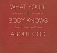 Abbildung von: What Your Body Knows about God Lib/E - Blackstone Publishing