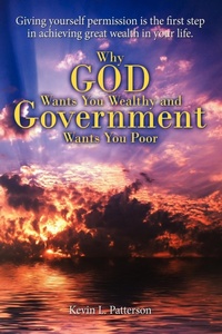 Abbildung von: Why God Wants You Wealthy and Government Wants You Poor - iUniverse