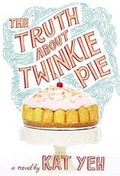 Cover: The Truth about Twinkie Pie - Little, Brown Young Readers