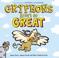 Cover: Gryphons Aren't So Great - First Second