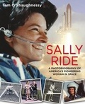 Cover: Sally Ride: A Photobiography of America's Pioneering Woman in Space - Roaring Brook Press