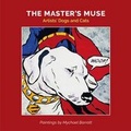 Cover: The Master's Muse: Artists' Cats and Dogs - Unicorn Press Ltd