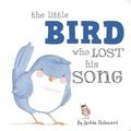 Cover: The Little Bird Who Lost His Song - Little Bee Books
