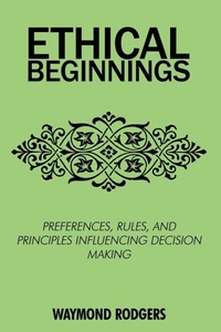 Enlarge image Cover: Ethical Beginnings - iUniverse