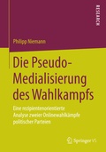 Cover: Die Pseudo-Medialisierung des Wahlkampfs - Springer VS