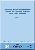 Cover: Multi-Robot Task Allocation for Inspection Problems with Cooperative Tasks Using Hybrid Genetic Algorithms - Kassel University Press