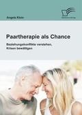 Cover: Paartherapie als Chance: Beziehungskonflikte verstehen, Krisen bew&auml;ltigen - Diplomica Verlag