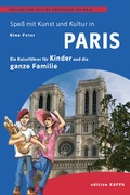 Cover: Paris - Ein Reisef&uuml;her f&uuml;r Kinder und die ganze Familie - edition KAPPA