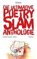 Cover: Die ultimative Poetry-Slam-Anthologie I - Lektora GmbH