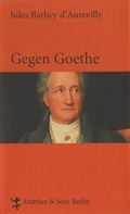 Cover: Gegen Goethe - Matthes & Seitz Berlin