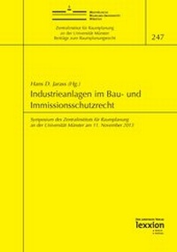 Abbildung von: Industrieanlagen im Bau- und Immissionsschutzrecht - Lexxion Verlagsgesellschaft