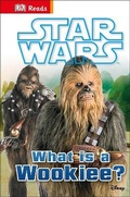 Cover: Star Wars What is a Wookiee? - DK Children