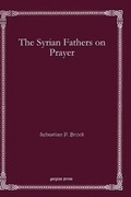 Cover: The Syrian Fathers on Prayer - Gorgias Press