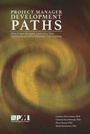 Cover: Project Manager Development Paths - Project Management Institute
