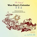 Cover: The Story of Wan-Nian's Calendar - Snowflake Books Ltd