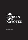 Cover: Die Lehren des Kojoten - BoD - Books on Demand
